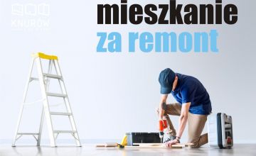 MIESZKANIE ZA REMONT
